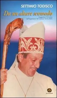 Da un altare scomodo. Suggestioni formative nell‘esperienza del vescovo Tonino Bello Offerta
