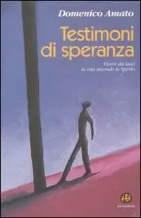Testimoni di speranza. Vivere da laici la vita secondo lo Spirito Occasione