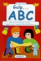 Gulp... ABC. Avvio alle attività di lettura e scrittura secondo i campi di esperienza nella scuola dell‘infanzia. Per la Scuola elementare Occasione Imperdibile