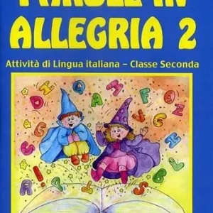 Parole in allegria. Vol. 2 Attività di lingua italiana per la 2ª classe elementare Affare