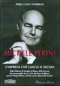 Non Perdere Michele Perini. L‘impresa che lascia il segno