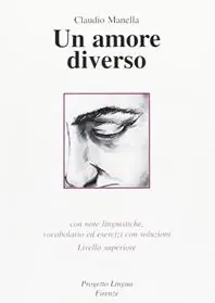 Un amore diverso. Con note linguistiche, vocabolario ed esercizi con soluzioni. Livello superiore. Con CD-ROM Acquista Ora