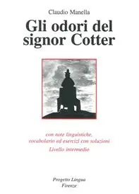 Gli odori del signor Cotter. Con note linguistiche, vocabolario ed esercizi con soluzioni. Livello intermedio. Con CD-ROM Consegna Rapida