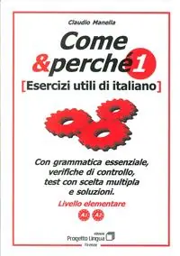 Come e perché. Esercizi utili di italiano. Vol. 1 Novità