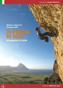 Di roccia e di sole. Arrampicate in Sicilia Economico