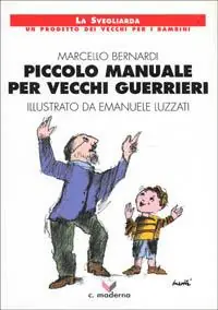 Piccolo manuale per vecchi guerrieri Prezzo Conveniente
