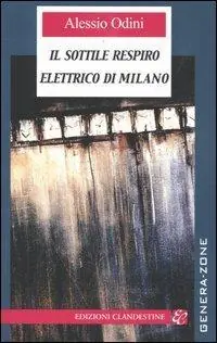 Offerta Lampo Il sottile respiro elettrico di Milano