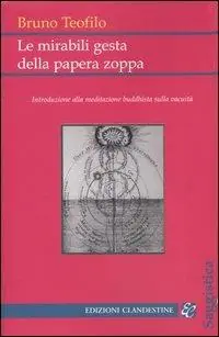 Le mirabili gesta della papera zoppa. Introduzione alla meditazione buddhista sulla vacuità Occasione