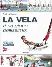 La vela è un gioco bellissimo! Ediz. illustrata Prezzo Basso