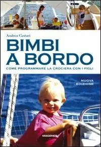 Quantità Limitata Bimbi a bordo. Come programmare la crociera con i figli