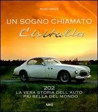 Economico Un sogno chiamato Cisitalia 202. La vera storia dell‘auto più bella del mondo