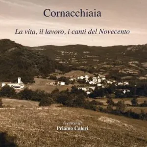 Offerta Speciale Un due tre Montegemoli e Califrè... Cornacchiaia. La vita, il lavoro, i canti del Novecento