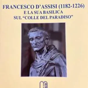 Promo Stagionale Francesco d‘Assisi (1182-1226) e la sua basilica sul «Colle del Paradiso»