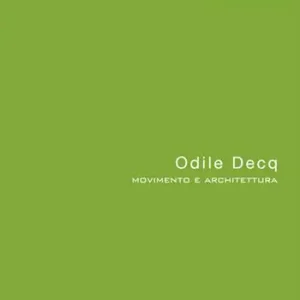 Odile Decq. Movimento e architettura Professionale