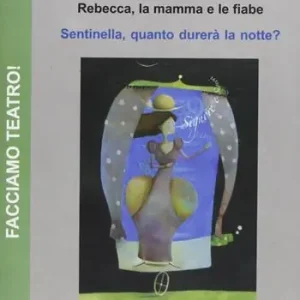 Nuova Collezione Rebecca, la mamma e le fiabe-Sentinella, quanto durerà la notte?
