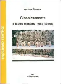 Classicamente. Il teatro classico nella scuola Soddisfatti O Rimborsati