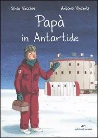 Offerta Limitata Papà in Antartide. Ediz. illustrata