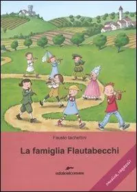 La famiglia Flautabecchi. Ediz. illustrata Solo Oggi