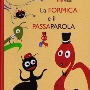 La formica e il passaparola. Ediz. illustrata Acquista Ora