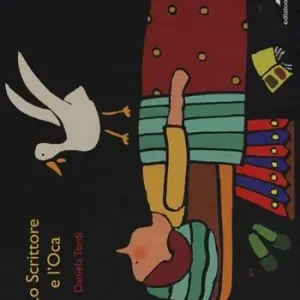 Lo scrittore e l‘oca. Ediz. illustrata Sconto
