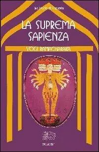 La suprema sapienza. Lo Gnani yoga Vendita Finale
