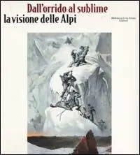 Vendita Finale Dall‘orrido al sublime. La visione delle Alpi