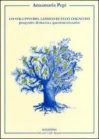 Nuovo Arrivo Lo sviluppo del lessico di stati cognitivi. Prospettive di ricerca e questioni educative