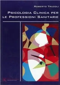 Psicologia clinica per le professioni sanitarie Offerta Del Giorno
