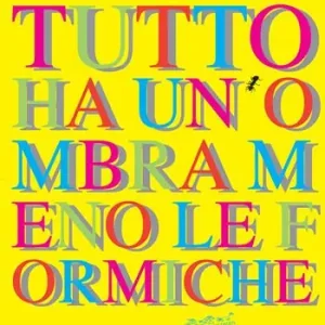 Affare Tutto ha un‘ombra meno le formiche