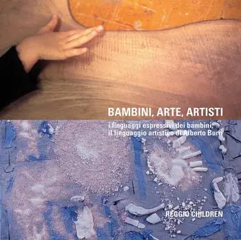 Bambini arte artisti. I linguaggi espressivi dei bambini, il linguaggio artistico di Alberto Burri Pagamento Sicuro