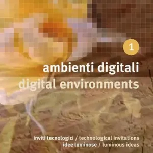 Ambienti digitali. Inviti tecnologici, idee luminose-Digital environments. Technological invitations, luminous ideas Offerta Lampo