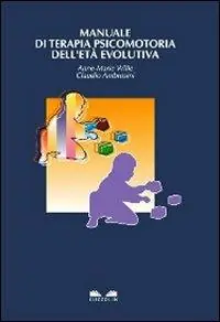A Buon Prezzo Manuale di terapia psicomotoria dell‘età evolutiva