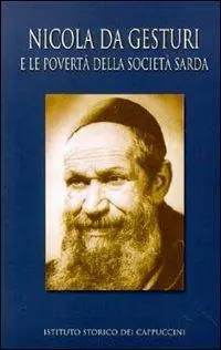 Nicola da Gesturi e la povertà della società sarda nel primo Novecento. Atti del Convegno storico (Cagliari, 2-3 giugno 2000) Offerta Lampo