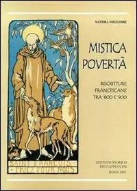 Mistica povertà. Riscritture francescane fra Otto e Novecento Spedito Oggi
