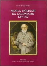 Nicola Molinari da Lagonegro (1707-1792). Predicatore e missionario cappuccino, vescovo di Scala-Ravello (1778-1783) e di Bovino (1783-1792)... Occasione Imperdibile