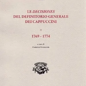Reso Gratuito Le decisiones del definitorio generale dei Cappuccini. Vol. 2 1769-1774.