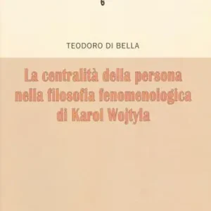 Ultima Occasione La centralità della persona nella filosofia fenomenologica di Karol Wojtyla