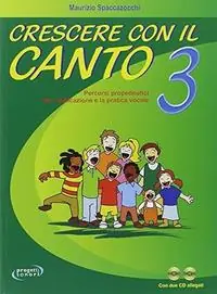 Crescere con il canto. Con 2 CD Audio. Vol. 3 Prezzo Conveniente