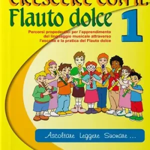 Crescere con il flauto dolce. Con CD. Vol. 1 Esclusivo