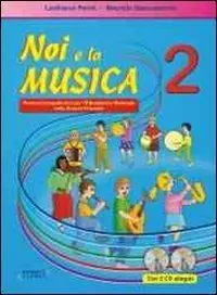 Noi e la musica. Percorsi propedeutici per l‘insegnamento della musica nella scuola primaria. Con 2 CD Audio. Vol. 2 Ordina Subito