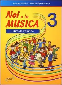 Noi e la musica. Libro dell‘alunno. Vol. 3 Compra Online