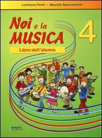 Noi e la musica. Libro dell‘alunno. Vol. 4 Promozione