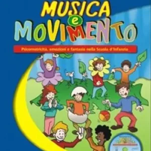 Offerta Speciale Musica e movimento. Psicomotricità, emozioni e fantasia nella scuola d‘infanzia. Con CD Audio