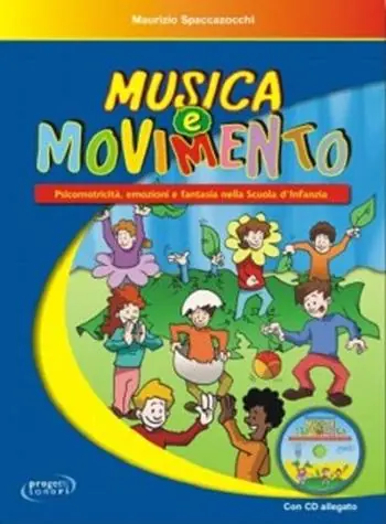 Offerta Speciale Musica e movimento. Psicomotricità, emozioni e fantasia nella scuola d‘infanzia. Con CD Audio