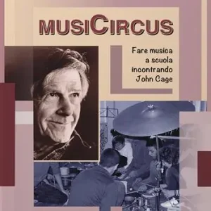 Offerta Lampo MusiCircus. Fare musica a scuola incontrando John Cage