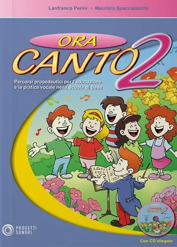Promo Stagionale Ora canto. Percorsi propedeutici per l‘educazione e la pratica vocale nella scuola d‘infanzia e primaria. Con CD Audio. Vol. 2