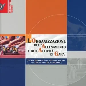 Economico L‘organizzazione dell‘allenamento e dell‘attività di gara. Teoria generale della preparazione degli atleti negli sport olimpici