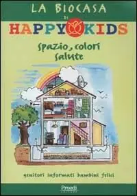 La biocasa di Happy Kids. Spazio, colori, salute Scelto Dai Clienti