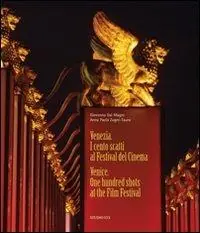Sconto Venezia. I cento scatti al festival del Cinema-Venezia. One hundred shots at the Film Festival. Ediz. bilingue