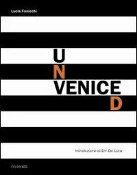 Unveniced. Ediz. italiana e inglese Offerta Limitata